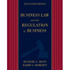 Test Bank for Business Law and the Regulation of Business, 11th Edition Richard A. Mann
